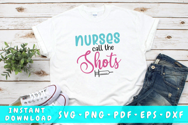 Nurses Call The Shots SVG SVG HappyDesignStudio 