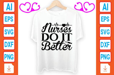 Nurses Do It Better SVG Craftlabsvg24 