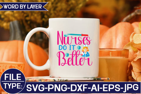 Nurses Do It Better SVG Cut File SVG Studio Innate 