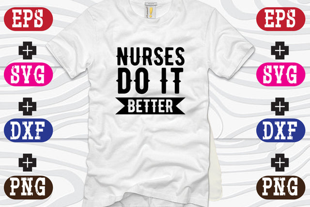 Nurses Do It Better SVG Nurstore 
