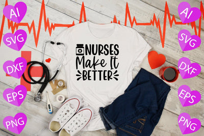 Nurses Make It Better SVG CraftlabSvg29 