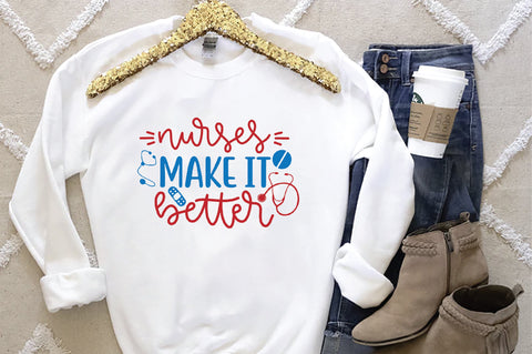 Nurses Make It Better SVG SVG Creativeart88 