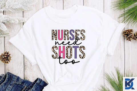 Nurses need shots too sublimation Sublimation SVGista 