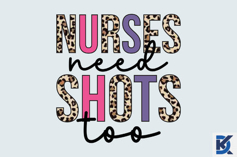 Nurses need shots too sublimation Sublimation SVGista 