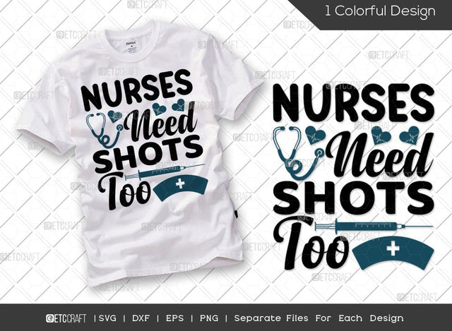 Nurses Need Shots Too SVG Cut File | Healthcare Svg | Nurse Life Svg | Nurse Saying Svg | Stethoscope Svg | Funny Nurse Svg | Nurse Quote Svg SVG ETC Craft 