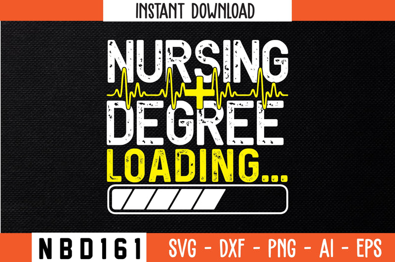 NURSING DEGREE LOADING Svg Design SVG Nbd161 