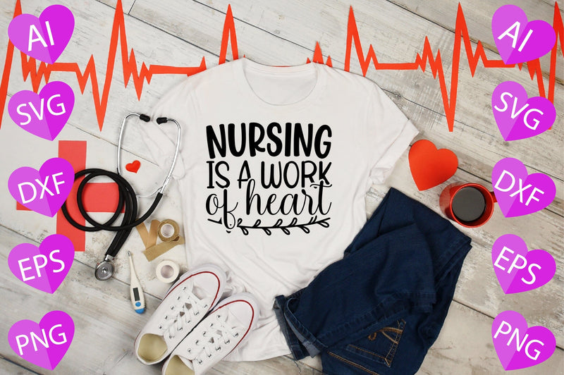 Nursing is a Work of Heart SVG CraftlabSvg29 