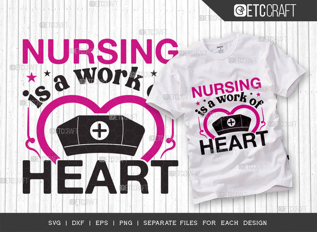 Nursing Is A Work Of Heart SVG Cut File, Heart Svg, Nurse Svg, Super Power Svg, Nurse Life Svg, Medical Svg, Nurse Cap Svg, Nurse Quotes SVG ETC Craft 