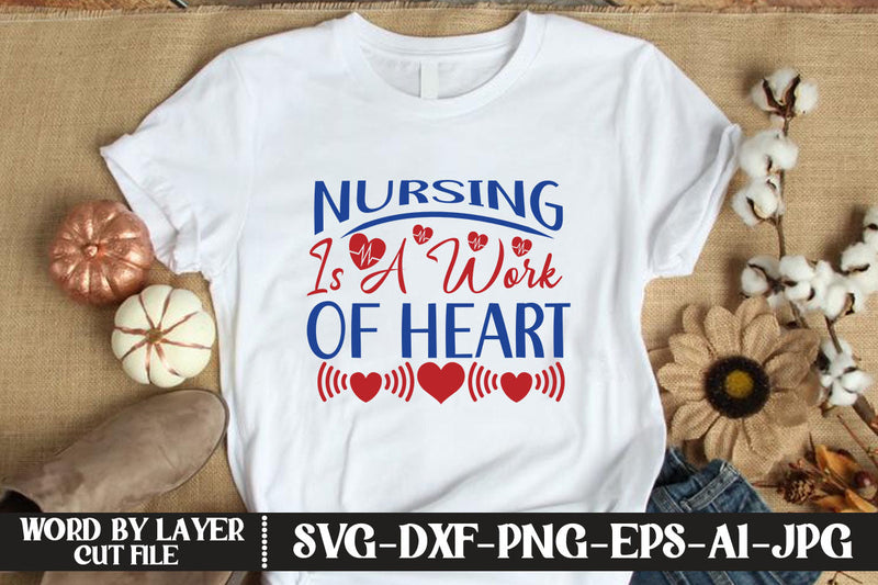 Nursing is a Work of Heart SVG CUT FILE SVG MStudio 