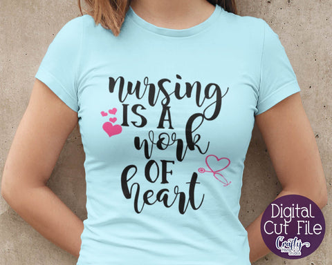 Nursing Is A Work Of Heart SVG - Nurse Svg SVG Crafty Mama Studios 