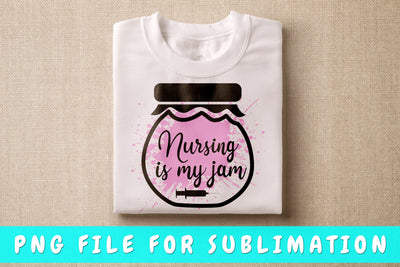 Nursing Is My Jam PNG, Nurse Quote Design For Sublimation Sublimation HappyDesignStudio 