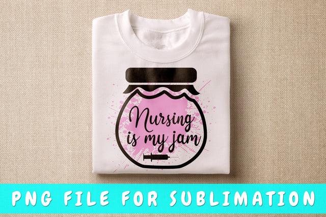 Nursing Is My Jam PNG, Nurse Quote Design For Sublimation Sublimation HappyDesignStudio 