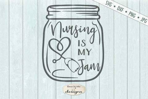 Nursing Is My Jam - SVG Cutting File SVG Ewe-N-Me Designs 