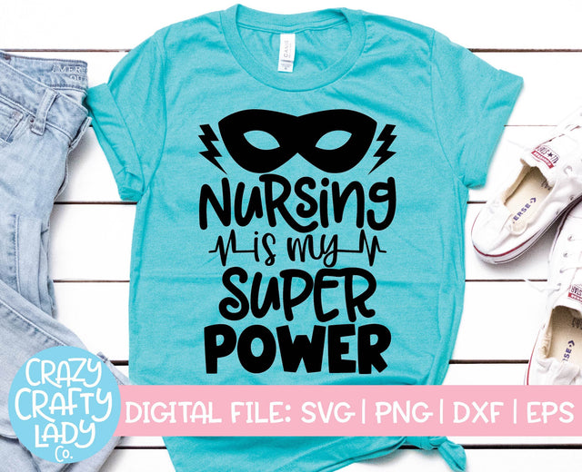 Nursing Is My Superpower | Funny Nurse Quote SVG Cut File SVG Crazy Crafty Lady Co. 