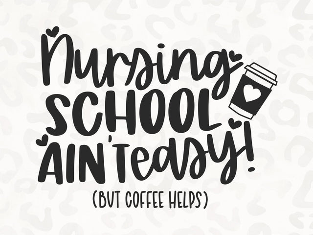 Nursing School Ain't Easy SVG | Nurse Life SVG | Nursing School SVG | PNG | DXF SVG Toteally SVG 