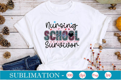 Nursing School Survivor Sublimation Sublimation DesignPlante 503 
