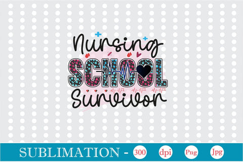Nursing School Survivor Sublimation Sublimation DesignPlante 503 