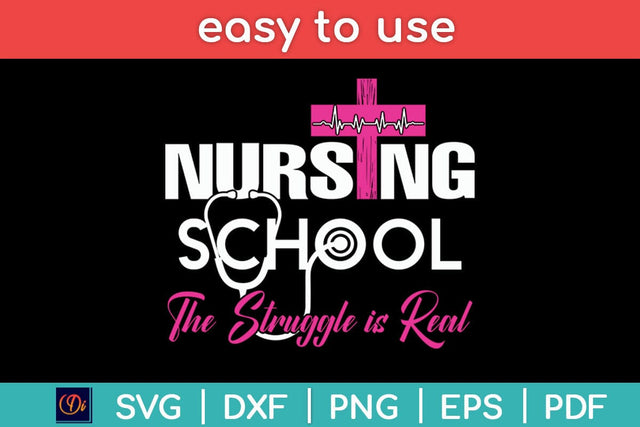 Nursing School The Struggle Is Real Svg Cutting File SVG Helal 