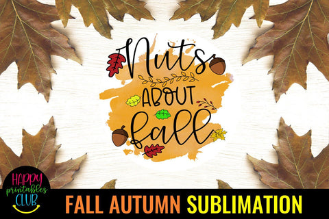 Nuts About Fall Sublimation -Fall Autumn Sublimation Ideas Sublimation Happy Printables Club 