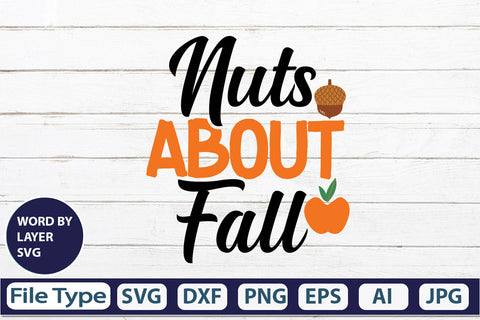 Nuts About Fall SVG Cut File SVGs,quotes-and-sayings,food-drink mini-bundles,print-cut,on-sale Clipart Clip Art Sublimation or Vinyl Shirt Design SVG DesignPlante 503 