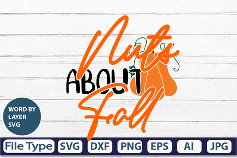 Nuts About Fall SVG Cut File SVGs,quotes-and-sayings,food-drink mini-bundles,print-cut,on-sale Clipart Clip Art Sublimation or Vinyl Shirt Design SVG DesignPlante 503 