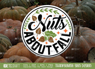 Nuts About Fall SVG Cut File | Thanksgiving Sign Svg | Fall Decor Svg | Round Sign Svg | Farmhouse Fall Sign | Thanksgiving door hanger Svg | Thanksgiving Wood Sign SVG ETC Craft 