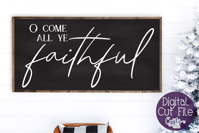 O Come All Ye Faithful Svg, Christmas Farmhouse Cut File SVG Crafty Mama Studios 