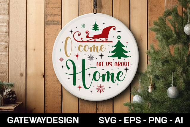O Come Let Us About Home Round Sign Design SVG designmaster24 