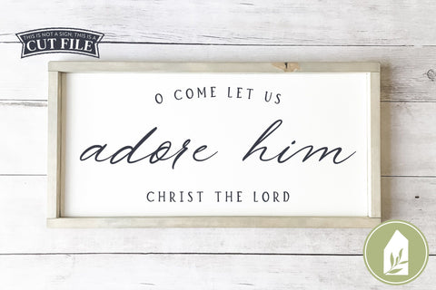O Come Let Us Adore Him SVG | Christian Christmas SVG SVG LilleJuniper 