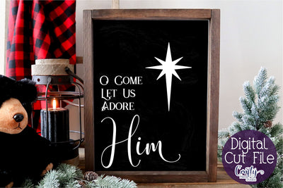 O Come Let Us Adore Him Svg, Christmas Farmhouse Cut File SVG Crafty Mama Studios 