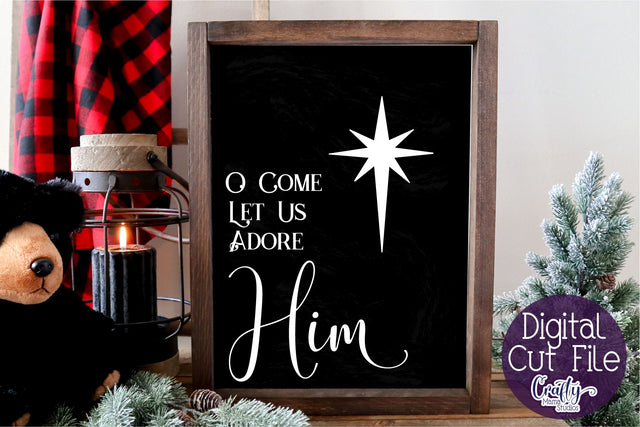 O Come Let Us Adore Him Svg, Christmas Farmhouse Cut File SVG Crafty Mama Studios 