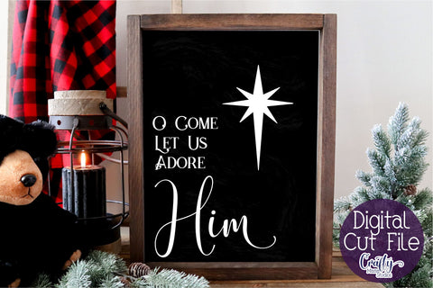 O Come Let Us Adore Him Svg, Christmas Farmhouse Cut File SVG Crafty Mama Studios 