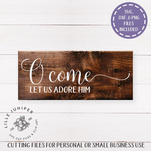 O Come Let Us Adore Him SVG | Christmas SVG | Farmhouse Sign Design SVG LilleJuniper 