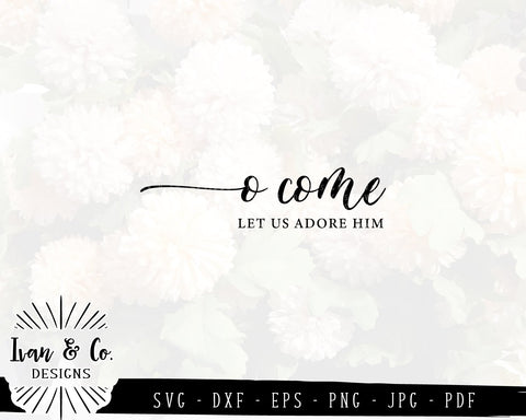 O Come Let Us Adore Him SVG Files | Christmas | Holidays | Winter SVG (854642913) SVG Ivan & Co. Designs 
