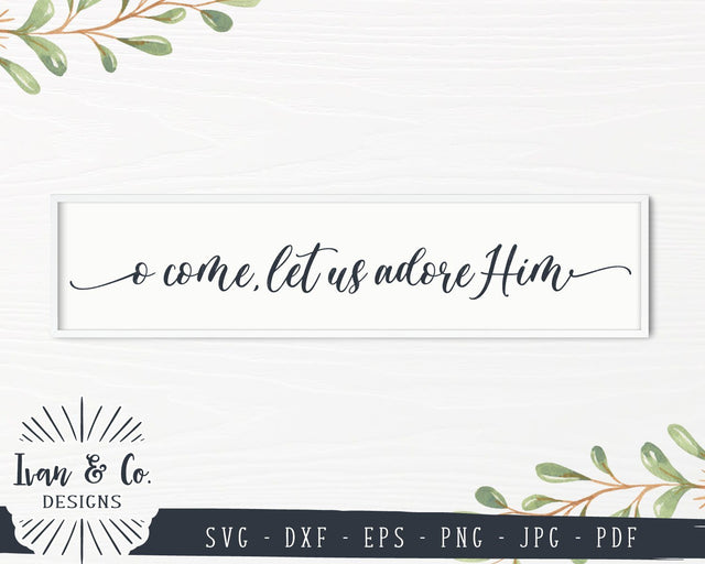 O Come Let Us Adore Him SVG Files | Christmas | Holidays | Winter SVG (859228073) SVG Ivan & Co. Designs 