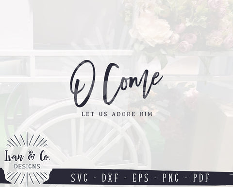 O Come Let Us Adore Him SVG Files | Christmas Svg | Christian Quote | Holidays Svg | Commercial Use | Digital Cut Files (1270920604) SVG Ivan & Co. Designs 