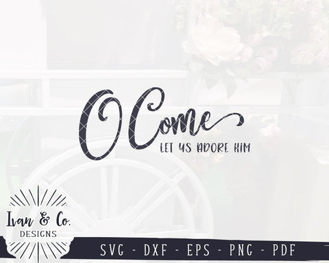 O Come Let Us Adore Him SVG Files | Christmas SVG | Christian Quote | Holidays SVG | Cricut | Silhouette | Commercial Use | Cut Files (1060275337) SVG Ivan & Co. Designs 