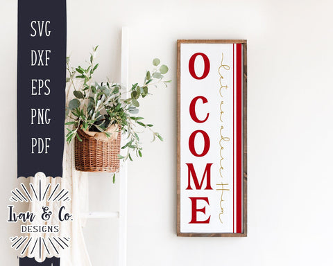 O Come Let Us Adore Him SVG Files | Christmas SVG | Christian Quote | Vertical Sign | Cricut | Silhouette | Commercial Use | Digital Cut Files (1076427487) SVG Ivan & Co. Designs 