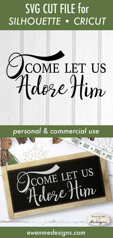 O Come Let Us Adore Him - SVG SVG Ewe-N-Me Designs 