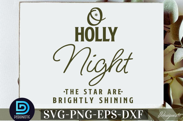 O holly night the star are brightly shining SVG SVG DESIGNISTIC 