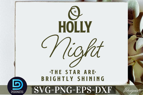 O holly night the star are brightly shining SVG SVG DESIGNISTIC 