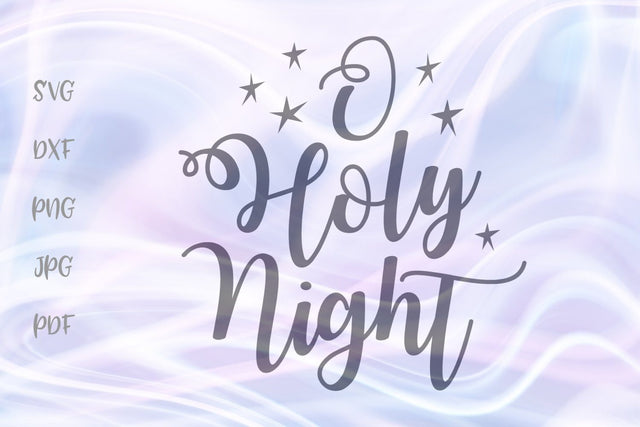O Holy Night Christmas Eve SVG, PNG, DXF, PDF, JPG SVG Digitals by Hanna 