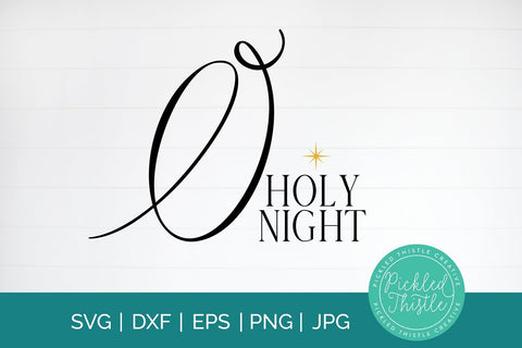 O Holy Night Christmas SVG SVG Pickled Thistle Creative 