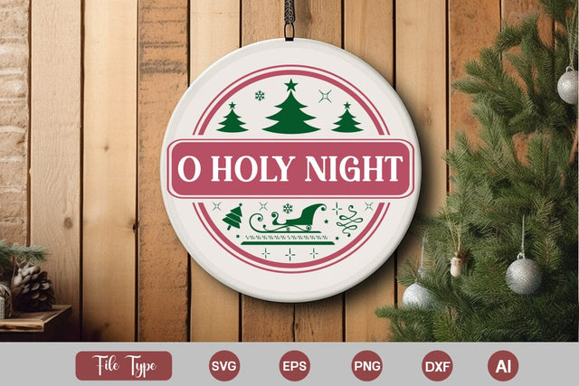 O Holy Night Round Signs SVG Cut File SVGs,Quotes and Sayings,Food & Drink,On Sale, Print & Cut SVG DesignPlante 503 