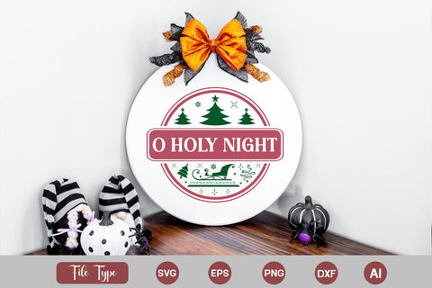 O Holy Night Round Signs SVG Cut File SVGs,Quotes and Sayings,Food & Drink,On Sale, Print & Cut SVG DesignPlante 503 