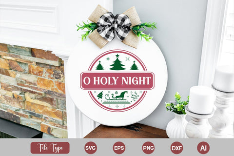 O Holy Night Round Signs SVG Cut File SVGs,Quotes and Sayings,Food & Drink,On Sale, Print & Cut SVG DesignPlante 503 