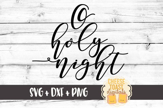 O Holy Night SVG Cheese Toast Digitals 
