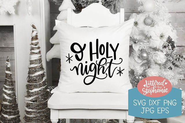 O Holy Night SVG, Christmas SVG SVG Lettered by Stephanie 