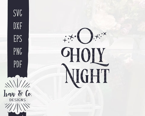 O Holy Night SVG Files | Christmas | Holidays | Winter | Oh Holy Night SVG (886248254) SVG Ivan & Co. Designs 
