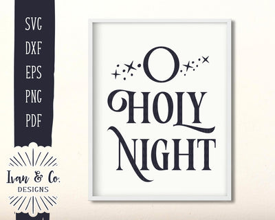 O Holy Night SVG Files | Christmas | Holidays | Winter | Oh Holy Night SVG (886248254) SVG Ivan & Co. Designs 